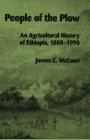 People of the Plow An Agricultural History of Ethiopia 18001990
