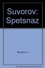 Spetsnaz The Inside Story of the Soviet Special Forces