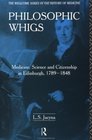Philosophic Whigs Medicine Science and Citizenship in Edinburgh 17891848