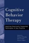 Cognitive Behavior Therapy : Applying Empirically Supported Techniques in Your Practice