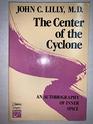 The Center of the Cyclone: An Autobiography of Inner Space