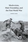 Modernism Male Friendship and the First World War