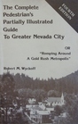 The compleat pedestrian's partially illustrated guide to greater Nevada City or Romping around a gold rush metropolis