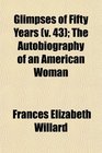 Glimpses of Fifty Years  The Autobiography of an American Woman