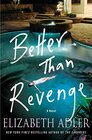 Better Than Revenge: A Novel