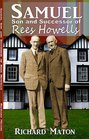 Samuel Son and Successor of Rees Howells Director of the Bible College of Wales  A Biography
