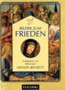 Bilder zum Frieden  Gedanken von Schwester Wendy Beckett