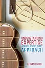 Understanding Expertise A MultiDisciplinary Approach