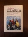 Only in Alaska The Adventures of a Young Family in a Young State
