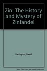 Zin The History and Mystery of Zinfandel