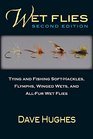 Wet Flies 2nd Edition Tying and Fishing SoftHackles Winged and Wingless Wets and Fuzzy Nymphs