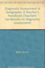 Diagnostic Assessment in Geography A Teacher's Handbook
