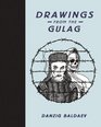 Danzig Baldaev Drawings from the Gulag