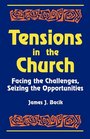 Tensions in the Church Facing the Challenges Seizing the Opportunities