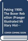 Peking 1900  The Boxer Rebellion