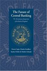 The Future of Central Banking  The Tercentenary Symposium of the Bank of England