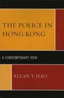 The Police in Hong Kong A Contemporary View