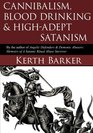 Cannibalism, Blood Drinking & High-Adept Satanism