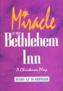 Miracle In The Bethlehem Inn