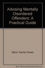 Advising Mentally Disordered Offenders A Practical Guide