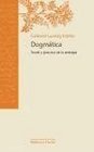 Dogmatica/ Dogmatic Teoria Y Practica De La Teologia/ Theology Theory and Practice