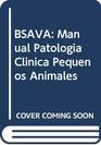BSAVA Manual Patologia Clinica Pequenos Animales
