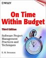 On Time Within Budget Software Project Management Practices and Techniques 3rd Edition