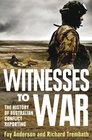 Witnesses to War The History of Australian Conflict Reporting