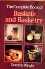 The Complete Book of Baskets and Basketry