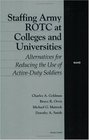 Staffing Army ROTC at Colleges and Universities Alternatives for Reducing the Use of ActiveDuty Soldiers