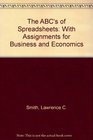 The ABC's of Spreadsheets With Assignments for Business and Economics