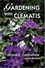 Gardening with Clematis  Design  Cultivation