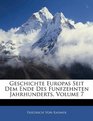 Geschichte Europas Seit Dem Ende Des Funfzehnten Jahrhunderts Volume 7