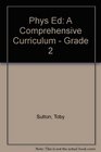Phys Ed A Comprehensive Curriculum  Grade 2