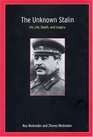 The Unknown Stalin  HIS LIFE DEATH AND LEGACY