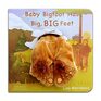 Baby Bigfoot Has Big, BIG Feet (Finger Puppet Book)