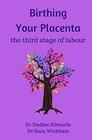 Birthing Your Placenta the third stage of labour