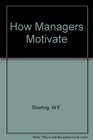 How Managers Motivate