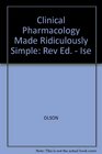 Clinical Pharmacology Made Ridiculously Simple Rev Ed  Ise