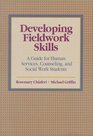Developing Fieldwork Skills A Guide for Human Services Counseling and Social Work Students