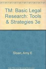 TM Basic Legal Research Tools  Strategies 3e