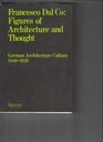 Figures of Architecture  Thought German Architecture Culture 18801920
