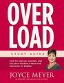 Overload Study Guide: How to Unplug, Unwind, and Unleash Yourself from the Pressure of Stress