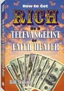 How to Get Rich as a Televangelist or Faith Healer