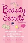 The Beauty Secrets Handbook 2000 HeadtoToe Tricks and Tips for Looking Gorgeous