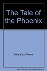 The Tale of the Phoenix