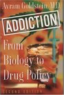 Addiction From Biology to Drug Policy