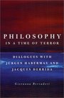 Philosophy in a Time of Terror  Dialogues with Jurgen Habermas and Jacques Derrida