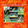 World Cup Crickets Clash of the Titans