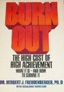 Burnout The High Cost of High Achievement